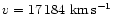 $v = 17\,184~{\rm km\,s^{-1}}$