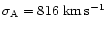 $\sigma_{\rm A} = 816 ~{\rm km\,s^{-1}}$