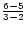 $\frac{6-5}{3-2}$
