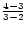 $\frac{4-3}{3-2}$