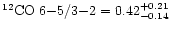 $^{12}{\rm CO}~6{-}5/3{-}2=0.42^{+0.21}_{-0.14}$