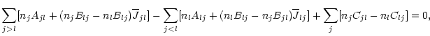 $\displaystyle \sum_{j>l}[n_{j}A_{jl}+(n_{j}B_{lj}-n_{l}B_{lj})\overline{J}_{jl}...
..._{l}B_{lj}-n_{j}B_{jl})\overline{J}_{lj}] +\sum_{j}[n_{j}C_{jl}-n_{l}C_{lj}]=0,$