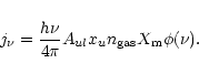 \begin{displaymath}j_{\nu} =\frac{h \nu}{4 \pi}A_{ul}x_{u}n_{\rm gas} X_{\rm m}\phi(\nu).
\end{displaymath}