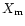 $X_{\rm m}$