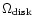 $\Omega_{{\rm disk}}$