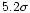 $5.2\sigma$
