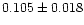 $0.105 \pm 0.018$