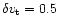 $\delta v_{\rm t} = 0.5$