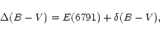 \begin{displaymath}\Delta (B-V) = E(6791) + \delta (B-V),
\end{displaymath}