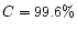 $C = 99.6\%$