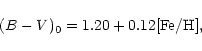 \begin{displaymath}(B-V)_0 = 1.20 + 0.12{\rm [Fe/H]},
\end{displaymath}