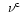 $\phantom{^{\rm c}}\nu^{\rm c}$