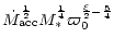 $\displaystyle \dot M_{\rm acc}^{\frac{1}{2}} M_\ast^\frac{1}{4}
\varpi_0^{\frac{\xi}{2} - \frac{5}{4}}$