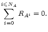 $\displaystyle \sum_{i=0}^{i \leqslant N_A} R_{A^i} = 0 .$