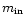 $m_{\rm in}$