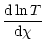 $\displaystyle \frac{{\rm d} \ln T}{{\rm d} \chi}$