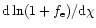 ${\rm d}\ln(1+f_{\rm e})/{\rm d}\chi$