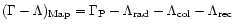 $(\Gamma - \Lambda)_{{\rm Map}}= \Gamma_{{\rm P}} -
\Lambda_{{\rm\rm rad}} - \Lambda_{{\rm col}} -
\Lambda_{{\rm rec}}$