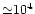 ${\simeq} 10^4$