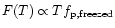 $F(T) \propto T f_{{\rm p,freezed}}$