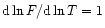 ${\rm d} \ln F/{\rm d} \ln T
= 1$