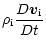 $\displaystyle \rho_{\rm i} \frac{D\vec{v}\rm _i}{Dt}$