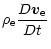 $\displaystyle \rho_{\rm e} \frac{D\vec{v}_{\rm e}}{Dt}$