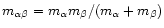 $m_{\alpha\beta}= m_{\alpha}
m_{\beta}/(m_{\alpha}+m_{\beta})$
