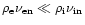 $\rho_{\rm e} \nu_{\rm en}
\ll \rho_{\rm i} \nu_{\rm in}$