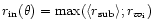 $r_{\rm in}
(\theta) = {\rm max} (\langle r_{\rm sub}\rangle;r_{\varpi_{\rm i}})$