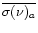 $\overline{\sigma(\nu)_a}$