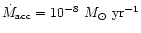 $\dot{M}_{\rm acc}=10^{-8}~M_\odot~{\rm yr}^{-1}$