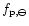 $f_{{\rm p},\ominus }$