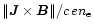 $\Vert\vec{J}\times\vec{B}\Vert/c\,e n_{\rm e}$