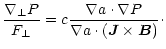 $\displaystyle \frac{\nabla_\perp P}{F_\perp} = c \frac{\nabla a \cdot
\nabla P}{ \nabla a \cdot (\vec J \times \vec B)}\cdot$