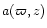 $a(\varpi, z)$