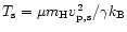 $ T_{\rm s} = \mu
m_{\rm H} v_{\rm p,s}^2/ \gamma k_{{\rm B}}$