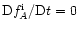 ${\rm D}f_A^{\rm i}/{\rm D}t = 0$