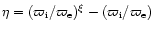 $\eta= (\varpi_{\rm i}/\varpi_{\rm e})^\xi - (\varpi_{\rm
i}/\varpi_{\rm e})$