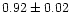 $0.92\pm0.02$