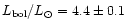 $L_{\rm bol}/L_{\odot}=4.4\pm0.1$