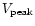 $V_{\rm peak}$