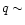 $q \sim$