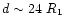 $d \sim 24~R_1$