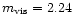 $m_{\rm vis}=2.24$