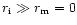 $r_{\rm i} \gg r_{\rm m}=0$