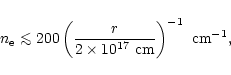 \begin{displaymath}n_{\rm e} \mathrel{\mathchoice {\vcenter{\offinterlineskip\ha...
...ver{ 2 \times 10^{17} ~\rm {cm}}} \right)^{-1} ~\rm {cm}^{-1},
\end{displaymath}