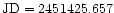 ${\rm JD}=2451425.657$