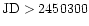 ${\rm
JD} > 2450300$