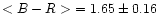 $<B-R>\ =1.65 \pm 0.16$